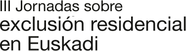3 Jornadas sobre exclusi&oacute;n residencial en Euskadi